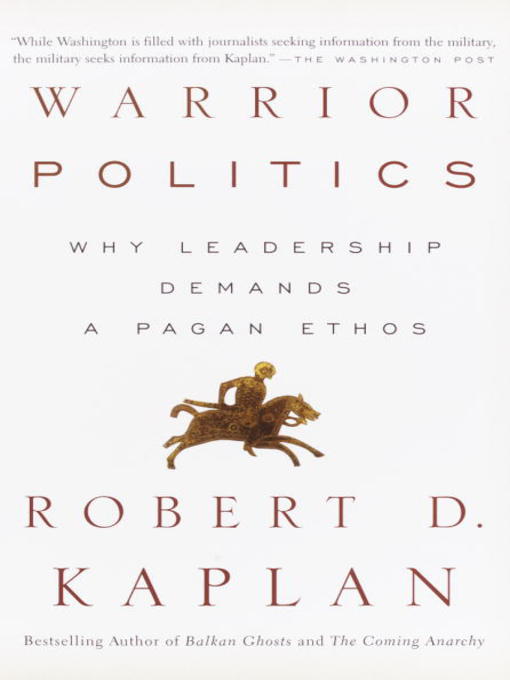 Title details for Warrior Politics by Robert D. Kaplan - Available